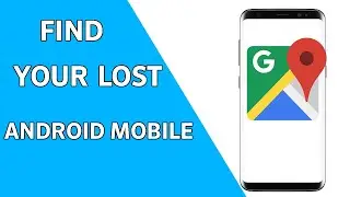 Find Your Lost Android Mobile With Google| Don't Worry If Your Mobile Is Stolen| Find its Location