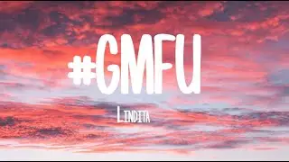 Lindita - #GMFU (Lyrics)
