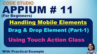 Appium With Java Tutorial 11:Handling Mobile UI Elements | Drag And Drop Action (Part-1)