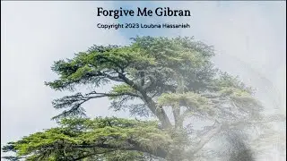 Forgive me Gibran: