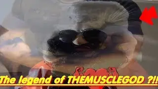 THE LEGEND OF THE MUSCLEGOD - THESTREETFLEXER