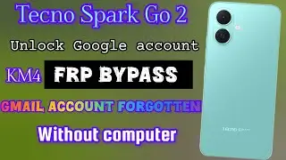 Tecno Spark Go 2 (KM4) Gmail account unlock, Frp Bypass, Google account bypass without computer