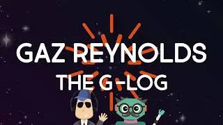 GAZ REYNOLDS - THE G-LOG COMING SOON!