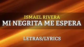Ismael Rivera - Mi Negrita Me Espera