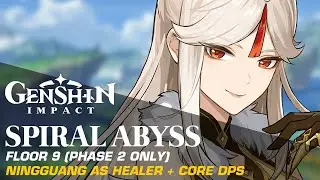 Genshin Impact: Spiral Abyss Floor 9 (Phase 2 Only) Ningguang as Core DPS