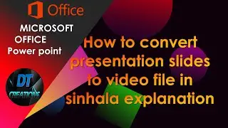 How to convert presentation slides to video file in sinhala explanation