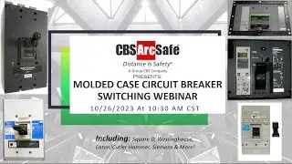 CBS ArcSafe® presents Molded Case Circuit Breaker (MCCB) Switching Operations