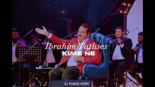 İbrahim Tatlıses - Kime Ne Roman Remix 2023 Hit (Dj Yunus Remix)