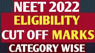NEET 2022 ELIGIBILITY  CUT OFF MARKS CATEGORY WISE