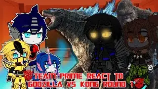 Team Prime react to Godzilla vs Kong Round 1 || Gacha Club