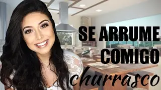SE ARRUME COMIGO | Churrasco
