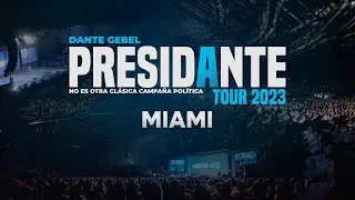 PRESIDANTE TOUR "MIAMI" | Dante Gebel