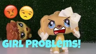 LPS: 5 Problems of Being a Girl
