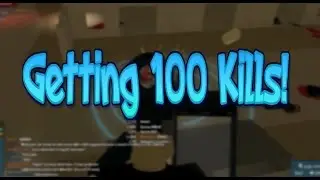 Phantom Forces Getting 100 Kills!