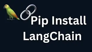 LangChain 01: Pip Install LangChain | Python | LangChain