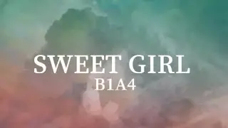 B1A4 - Sweet Girl (Han/Rom/Eng) Lyrics