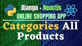 Django Reactjs Online Shopping App🔥|| Part-6 ||  Categories All Products