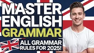 Master English Grammar: All Grammar Rules for 2025! 📚✨