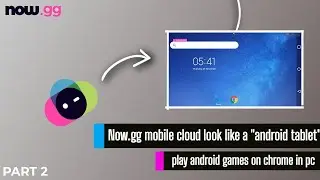Now.gg mobile cloud look like a 