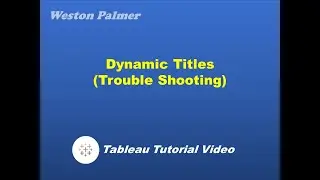 Tableau Tutorial - Dynamic Chart Titles Trouble Shooting