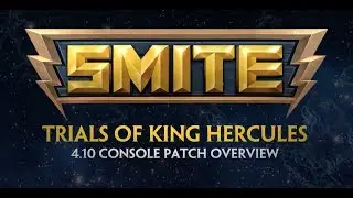 SMITE - 4.10 Console Patch Overview - Trials of King Hercules
