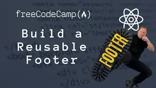 Build a Reusable Footer in React | FreeCodeCamp Walkthrough
