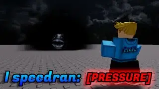 I speedrunned Pressure. [Roblox]