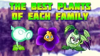The BEST Plant of Every Family | Plants VS Zombies 2