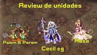 Final fantasy brave exvius:Review de unidades / Cecil CG, Palom & Porom y Rosa