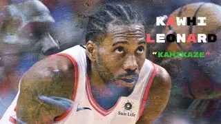 Kawhi Leornard || 2018 THE KLAW || KAMIKAZE || HD