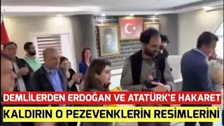 Dem partiden Atatürk ve Erdoğan'a Hakaret.