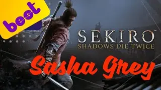 Sasha Grey Sekiro: Shadows Die Twice Best moments #1