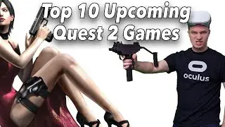 Top 10 upcoming Oculus Quest 2 Games 2021