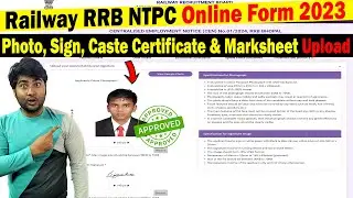 Photo, Signature, Caste Certificate & Marksheet Upload in Railway RRB NTPC Online Form 2024 | Reject