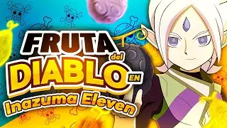 QUE FRUTAS DEL DIABLO TENDRIAN ESTOS JUGADORES DE INAZUMA ELEVEN?? | INAZUMA ELEVEN X ONE PIECE 🏴‍☠️