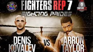 Full Fight: Denis Kovalev vs Arron Taylor - FightersRep 7 (2019)