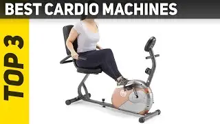 Top 3 Best Cardio Machines in 2022?