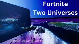 Two Universes in Fortnite