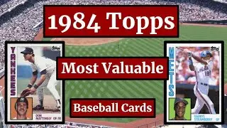 1984 Topps Baseball Cards - 25 Most Valuable
