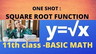 SQUARE ROOT FUNCTION :ONE SHOT. What is  y=√x? Very important function of math|11th class BASIC MATH