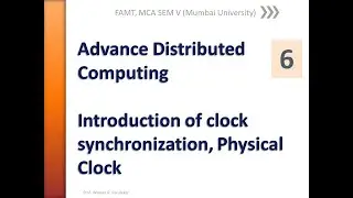 Advance Distributed Computing  Lecture 6  Clock Synchronization and Physical Clock