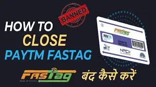 Paytm fastag close kaise kare | How to close paytm fastag I Paytm fastag deactivate | Paytm Fastag
