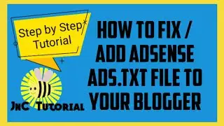 HOW TO FIX / CREATE ADSENSE ADS.TXT FILE IN YOUR BLOGGER ♧ JnC CORNER
