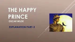 The Happy Prince Explanation part-3