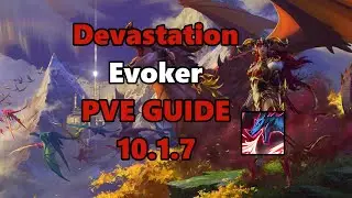 Devastation Evoker 10.1.7 DPS Guide