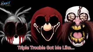 FNF Triple Trouble Got Me Like... (FNF Meme Mashup)(Vs. Sonic.EXE Meme)