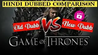 Game of thrones hindi dubbed review | GOT hindi dubbing comparison | Old vs new dubbing comparison