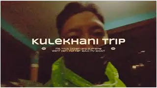KULEKHANI TRIP WITH @TitusKurumbang FOR RAPSAJILO MV SHOOT