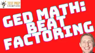 Easily Beat Factoring Quadratic Equations GED Math Questions