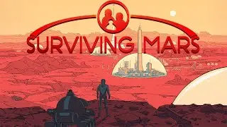 SURVIVING MARS: ПРОХОЖДЕНИЕ (3) НЕХВАТКА ВОДЫ И ЭНЕРГИИ / ОТПРАВКА РАКЕТЫ НА ЗЕМЛЮ